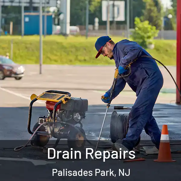  Drain Repairs Palisades Park, NJ
