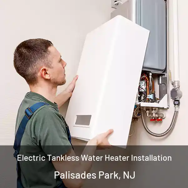  Electric Tankless Water Heater Installation Palisades Park, NJ