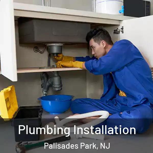  Plumbing Installation Palisades Park, NJ