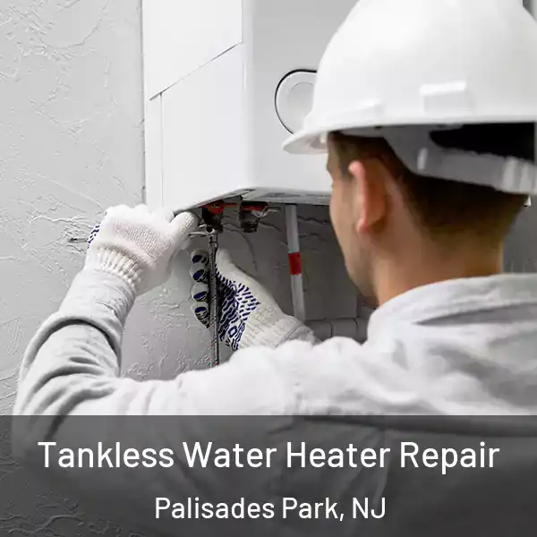  Tankless Water Heater Repair Palisades Park, NJ