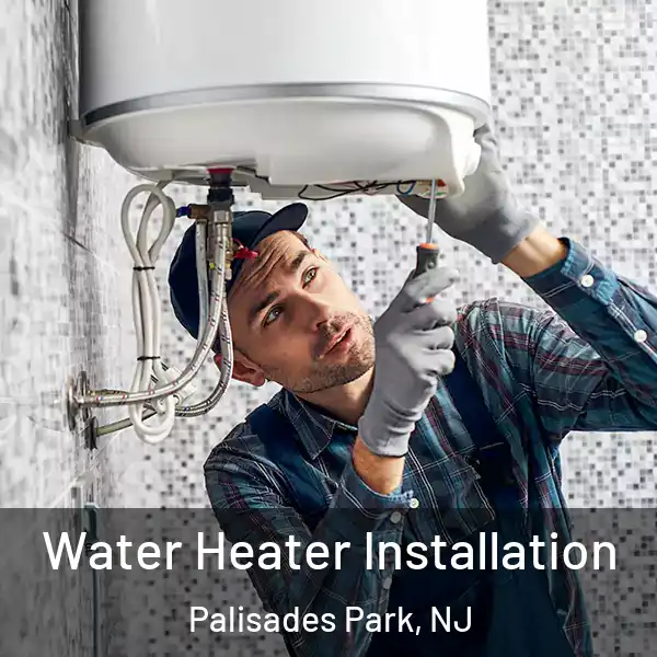  Water Heater Installation Palisades Park, NJ